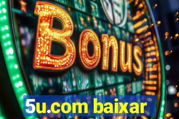 5u.com baixar